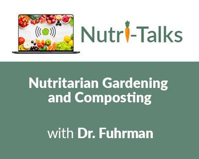Nutritarian Gardening and Composting